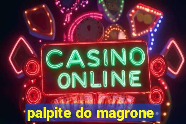 palpite do magrone